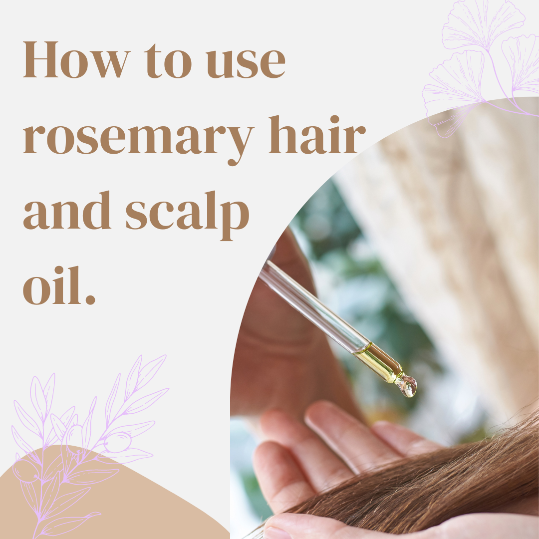 How to use rosemary hair and scalp oil.